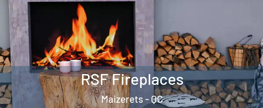  RSF Fireplaces Maizerets - QC