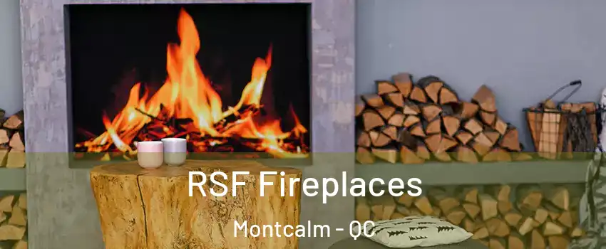  RSF Fireplaces Montcalm - QC