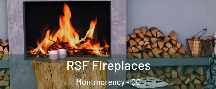 RSF Fireplaces Montmorency - QC