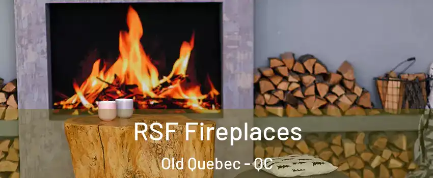  RSF Fireplaces Old Quebec - QC