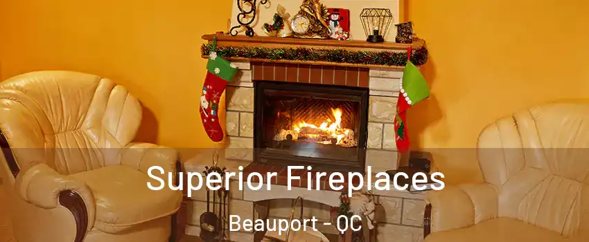  Superior Fireplaces Beauport - QC