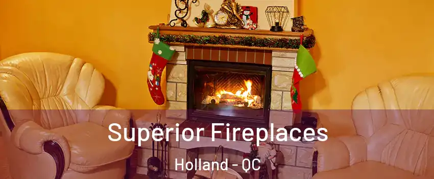  Superior Fireplaces Holland - QC