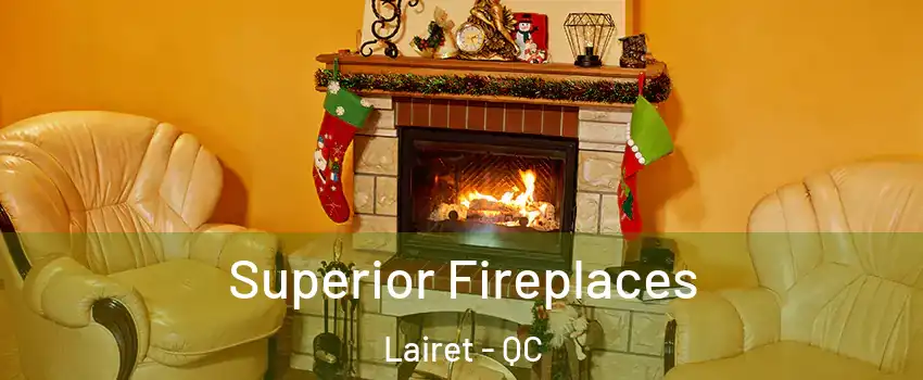  Superior Fireplaces Lairet - QC