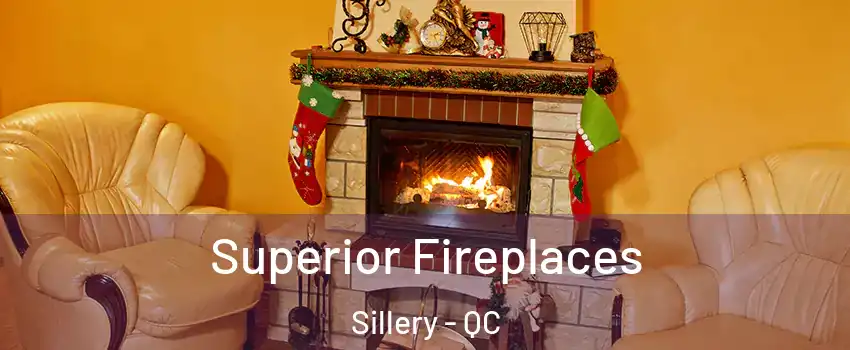 Superior Fireplaces Sillery - QC