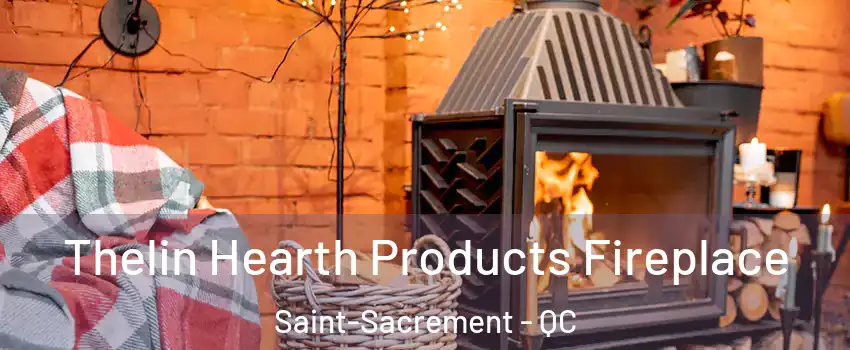  Thelin Hearth Products Fireplace Saint-Sacrement - QC