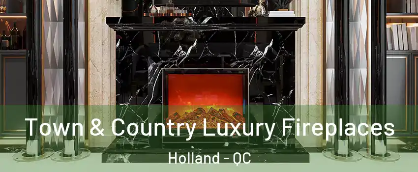  Town & Country Luxury Fireplaces Holland - QC