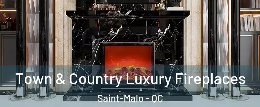  Town & Country Luxury Fireplaces Saint-Malo - QC