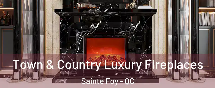  Town & Country Luxury Fireplaces Sainte Foy - QC