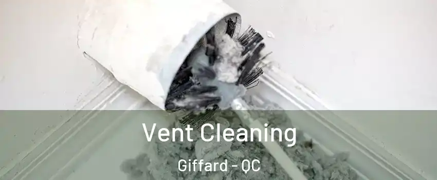  Vent Cleaning Giffard - QC