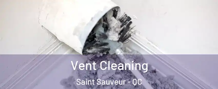  Vent Cleaning Saint Sauveur - QC