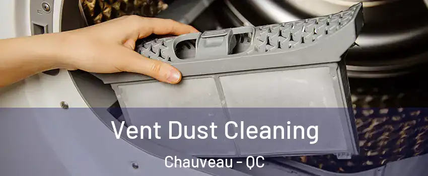  Vent Dust Cleaning Chauveau - QC