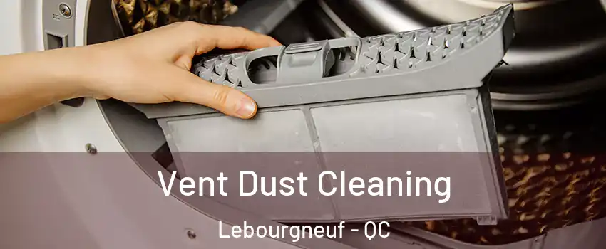  Vent Dust Cleaning Lebourgneuf - QC