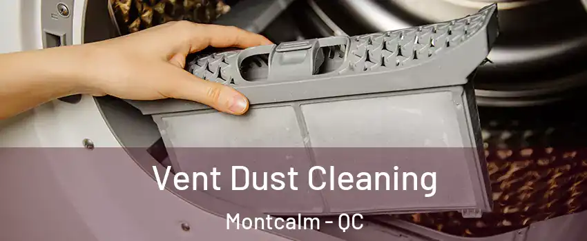  Vent Dust Cleaning Montcalm - QC