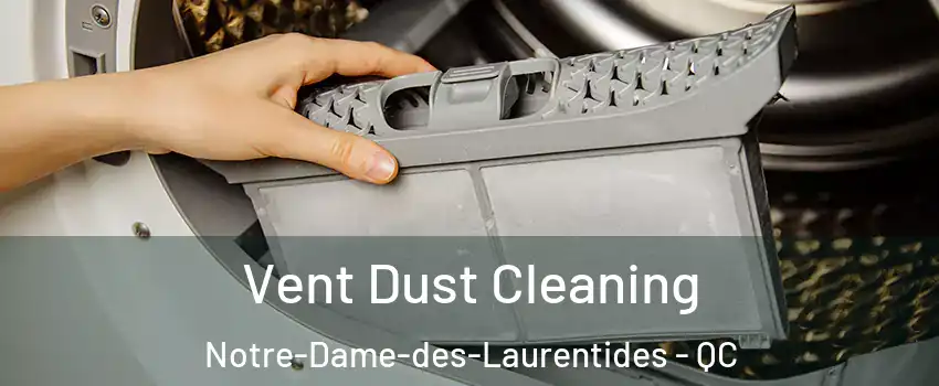  Vent Dust Cleaning Notre-Dame-des-Laurentides - QC