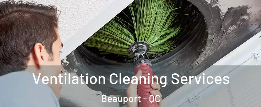 Ventilation Cleaning Services Beauport - QC