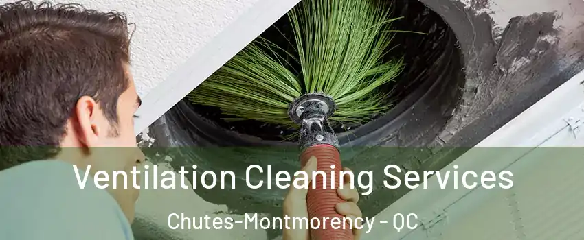  Ventilation Cleaning Services Chutes-Montmorency - QC