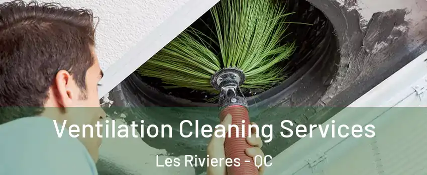  Ventilation Cleaning Services Les Rivieres - QC