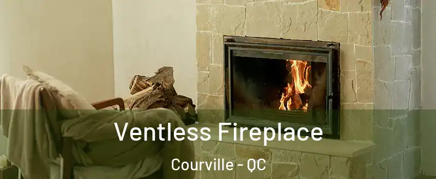 Ventless Fireplace Courville - QC