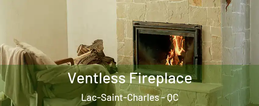 Ventless Fireplace Lac-Saint-Charles - QC
