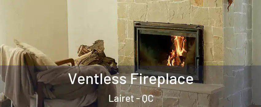  Ventless Fireplace Lairet - QC