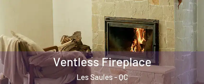  Ventless Fireplace Les Saules - QC