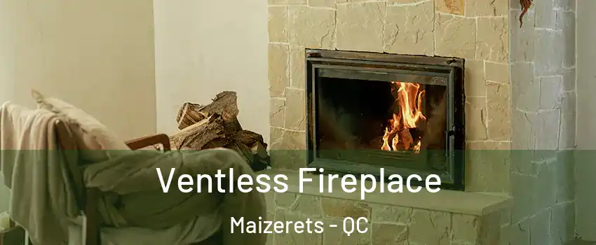 Ventless Fireplace Maizerets - QC
