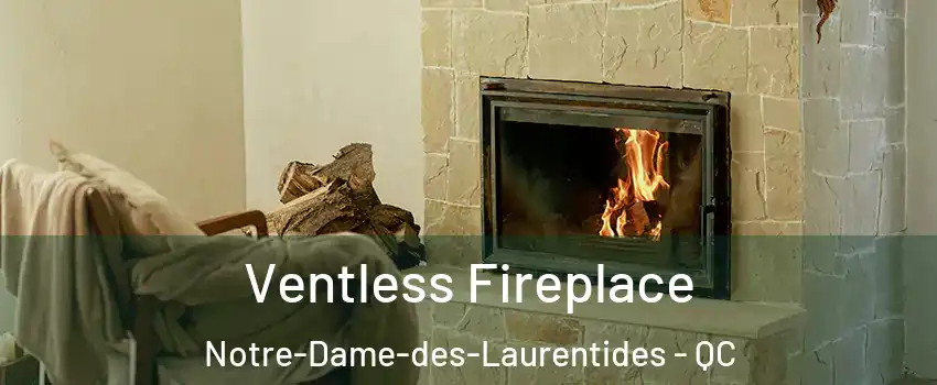 Ventless Fireplace Notre-Dame-des-Laurentides - QC