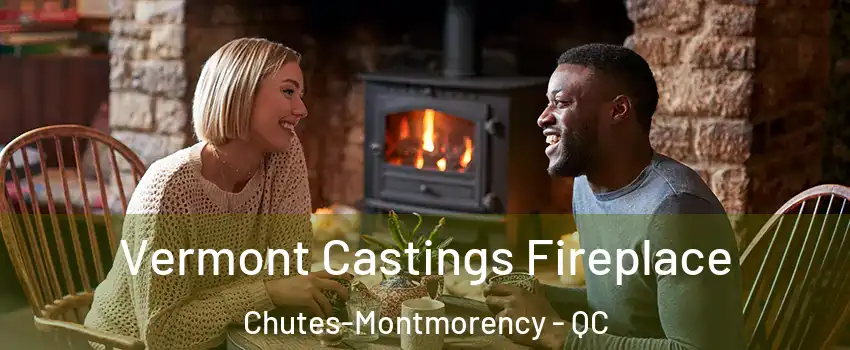  Vermont Castings Fireplace Chutes-Montmorency - QC