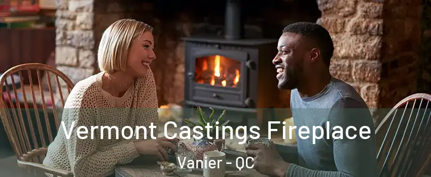  Vermont Castings Fireplace Vanier - QC