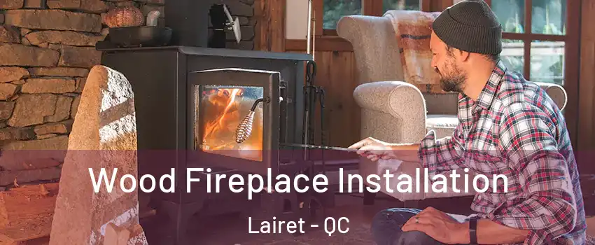  Wood Fireplace Installation Lairet - QC