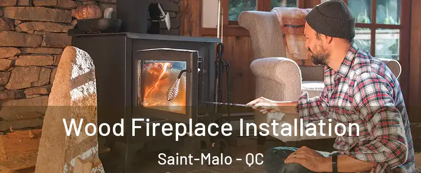  Wood Fireplace Installation Saint-Malo - QC