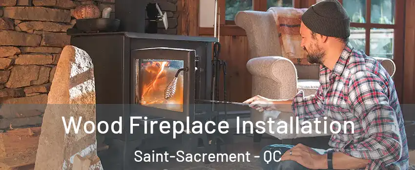  Wood Fireplace Installation Saint-Sacrement - QC