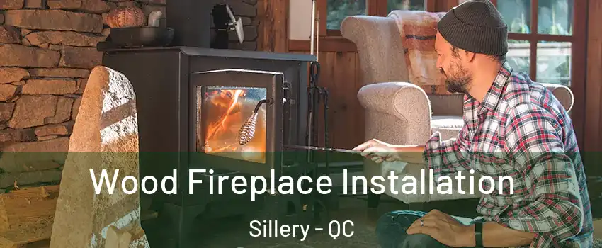 Wood Fireplace Installation Sillery - QC