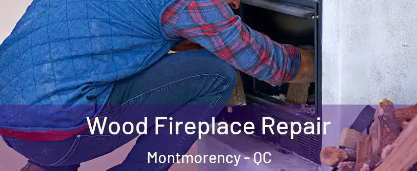  Wood Fireplace Repair Montmorency - QC