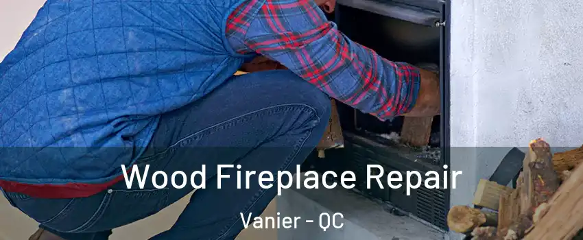  Wood Fireplace Repair Vanier - QC