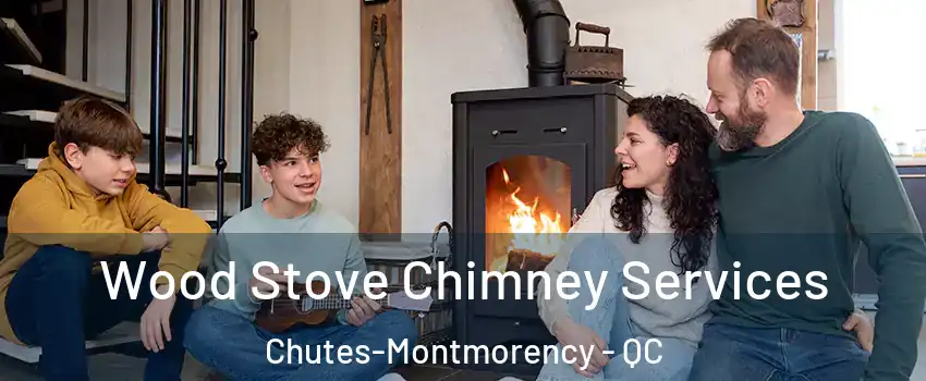  Wood Stove Chimney Services Chutes-Montmorency - QC
