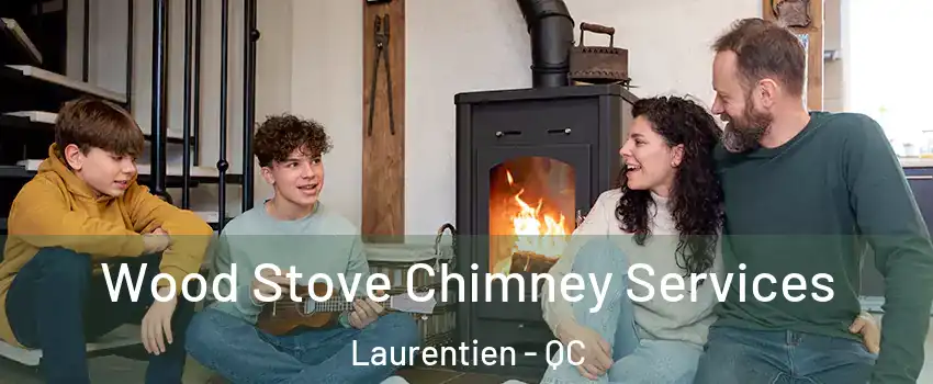  Wood Stove Chimney Services Laurentien - QC