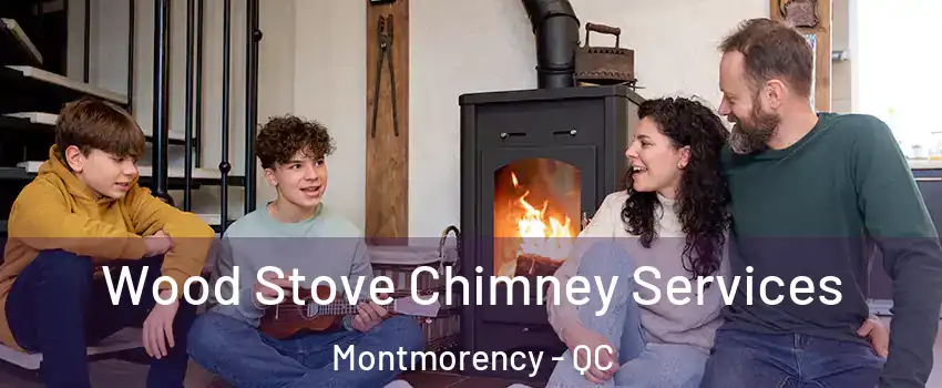  Wood Stove Chimney Services Montmorency - QC