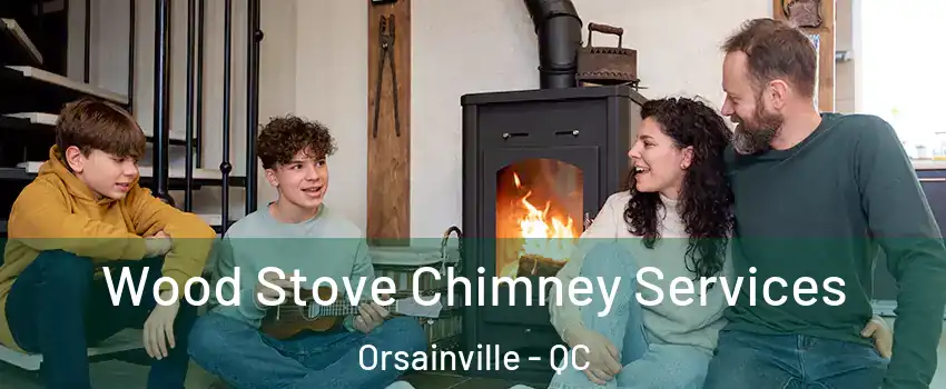  Wood Stove Chimney Services Orsainville - QC
