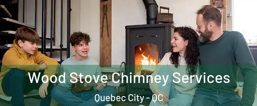  Wood Stove Chimney Services Quebec City - QC