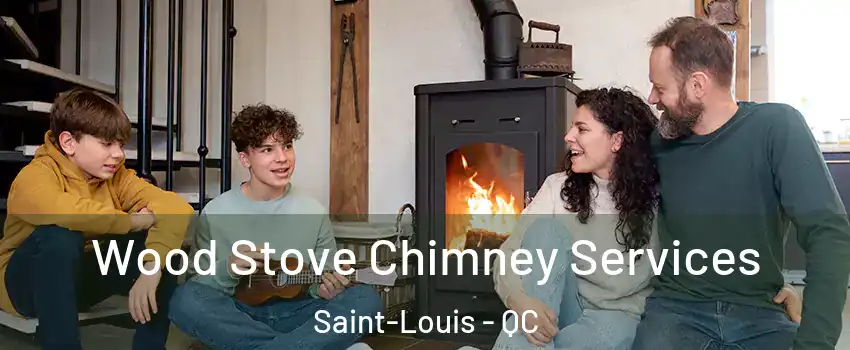 Wood Stove Chimney Services Saint-Louis - QC