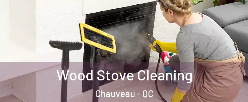  Wood Stove Cleaning Chauveau - QC