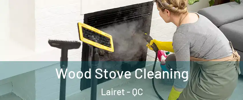 Wood Stove Cleaning Lairet - QC