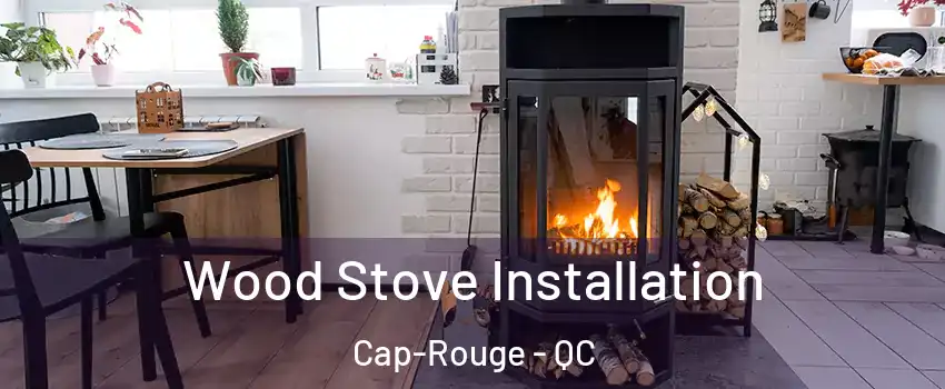  Wood Stove Installation Cap-Rouge - QC
