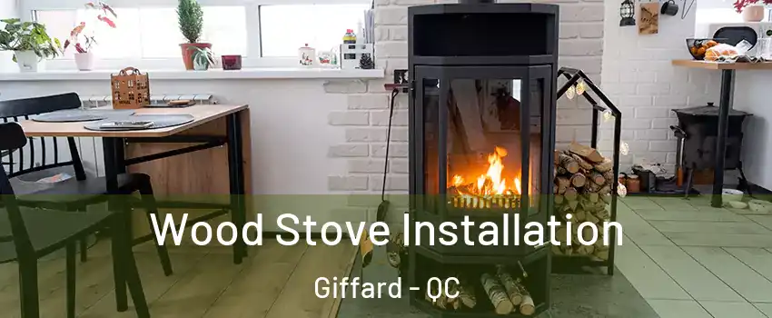  Wood Stove Installation Giffard - QC