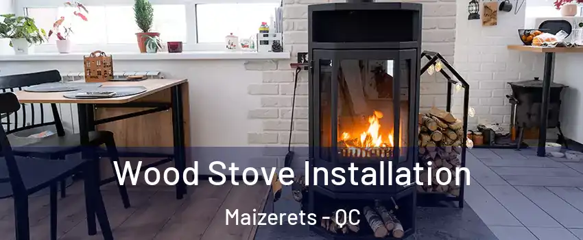  Wood Stove Installation Maizerets - QC