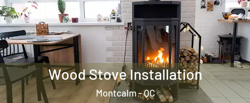  Wood Stove Installation Montcalm - QC