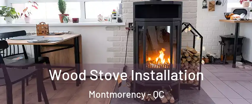  Wood Stove Installation Montmorency - QC