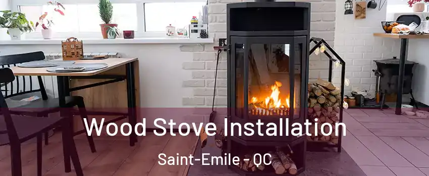  Wood Stove Installation Saint-Emile - QC
