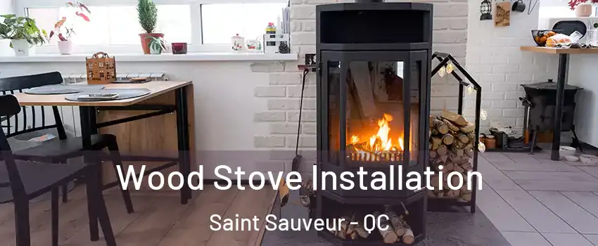  Wood Stove Installation Saint Sauveur - QC